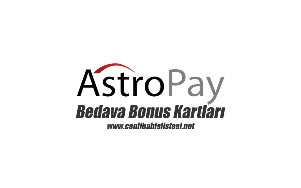 Astropay Bedava Bonus Kartları