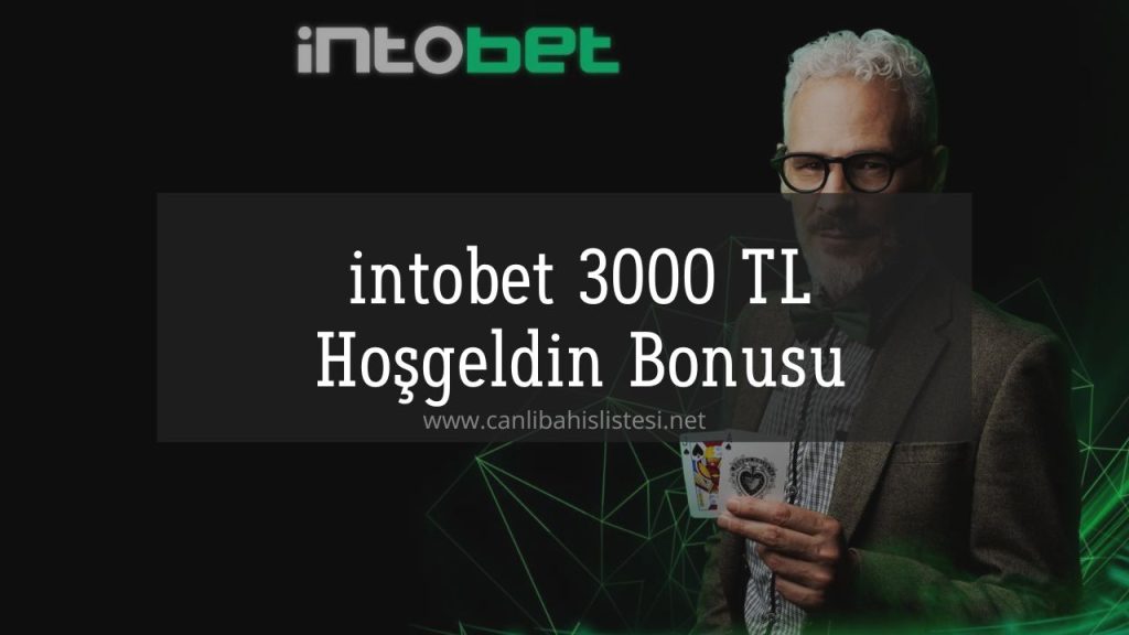 intobet 3000 TL Hoşgeldin Bonusu Seni Bekliyor